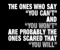 You cant, you wont, you will