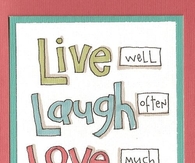Live, laugh, love