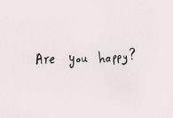 Are you happy?