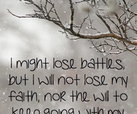 I might lose battles