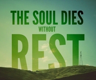 The soul dies without rest