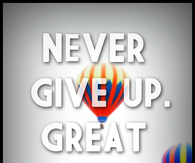 Never give up
