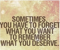 Remember What You Deserve