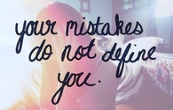 Your mistakes do not define you