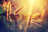 Just be free