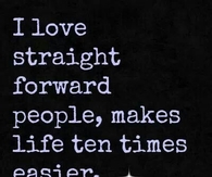 Straight forward people