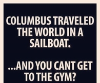 Columbus traveled the world in a sailboat