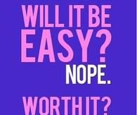 Will it be easy? Nope. Worth it? Absolutely