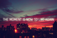 The moment is now