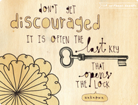 Dont get discouraged