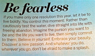 Be fearless