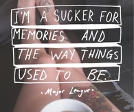 Sucker for memories