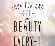 See the beauty in everyone