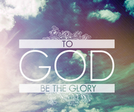 To God be the glory