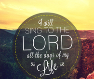 I will sing to the Lord