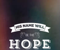 His name with be hope