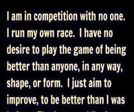 I am in competition with no one