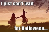 I just can't wait for Halloween