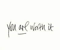 You Are Worth It