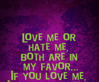 Hate me Love me