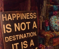 Happiness is a way of life