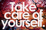 Take care of yourself