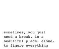 Sometimes you just need a break