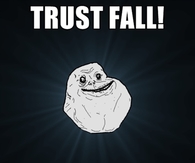 Trust fall, on ones there