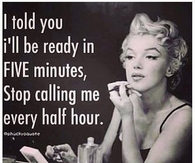 I told you ill be ready in five minutes