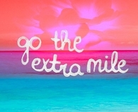 Go the extra mile