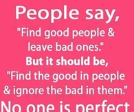 find the good in people