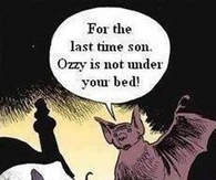 Ozz is not under your bed....