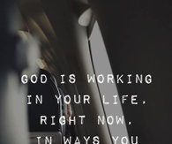 God is working