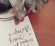 A cheerful heart is good medicine