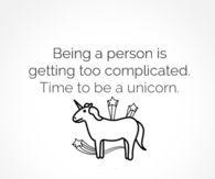 Time to be a unicorn