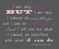 I am only one, but...