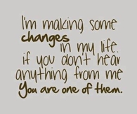 im making some changes in my life