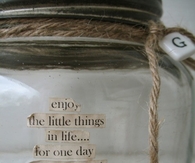 Enjoy the little things in life