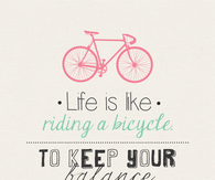 Life is like riding a bicycle