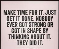 Make time for it