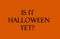 Is it halloween yet?