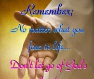 Dont let go of Gods hand