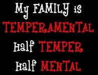 my family is tempermental