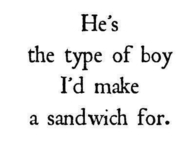 Type of boy id make a sandwich for