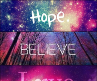 Hope believe love