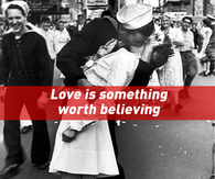 Love is something worth believing