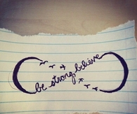 Be strong, believe