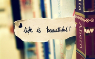 Life is beautiful