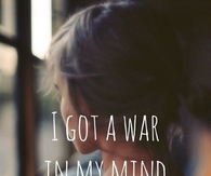 I got a war in my mind