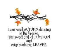 I can smell the Autumn Dancing in the breeze...